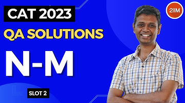 CAT 2023 Slot 2 | N-M | 2IIM CAT Prep | CAT 2024
