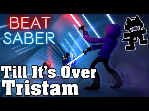 Beat Saber - Till It's Over - Tristam [Monstercat Release] (Custom Song) | FC