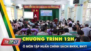 Ô Môn tập huấn chính sách BHXH, BHYT  | Cần Thơ TV