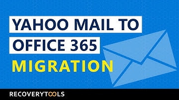 How to Migrate Yahoo Mail to Office 365 – Import Yahoo Mail Emails to O365