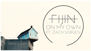 Download Lagu FIJIN - On my own feat Zach Sorgen MP3