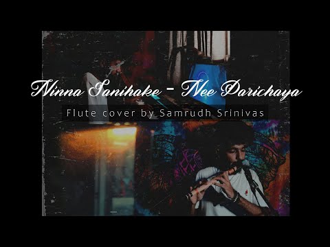 Nee Parichaya - Ninna Sanihake Flute cover | Samrudh Srinivas |