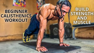 Complete Beginner Calisthenics Workout | Full Body Routine To Build Strength And Muscle