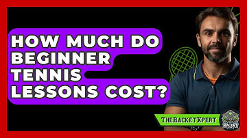 How Much Do Beginner Tennis Lessons Cost? - The Racket Xpert