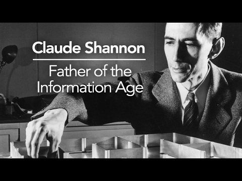 Claude Shannon - Father of the Information Age