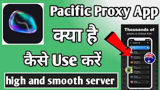 Pacific Proxy | Pacific Proxy App Kaise Use Kare | How To Use Pacific Proxy | Pacific Proxy App screenshot 2