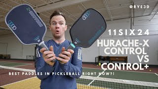 11Six24 | HuracheX Control vs Control+ | Are these the best paddles in Pickleball right now?!