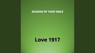 SHADOW OF YOUR SMILE