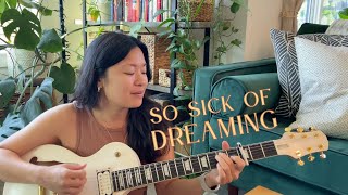 So Sick of Dreaming - Maggie Rogers (cover)