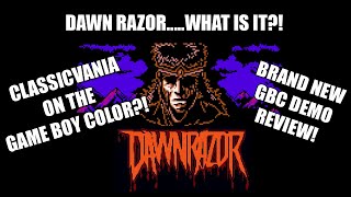 WHAT IS....DAWNRAZOR? Classicvania on the Game Boy Color!