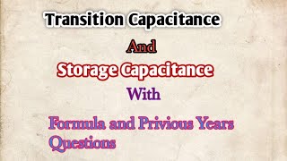 Transition Capacitance|Storage Capacitance|With Formula and Privious Years Questions|in Hindi