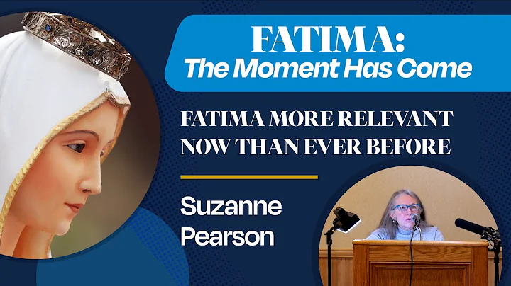 Fatima More Relevant Now Than Ever Before | Suzann...
