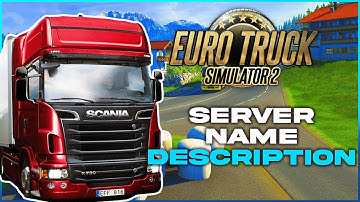 How to Change the Server Name and Description of a Euro Truck Simulator 2 Server!