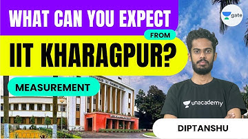Measurement | What can you expect from IIT Kharagpur? | GATE 2022 | Diptanshu Sir