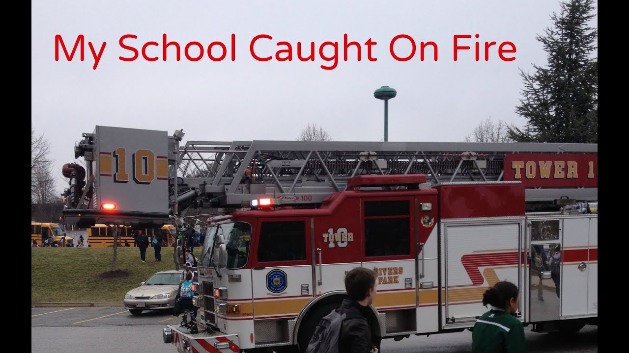 My School Caught On Fire YouTube