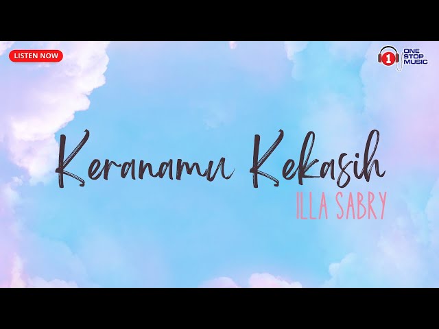 Keranamu Kekasih - Illa Sabry (Lagu Nostalgia) - Viral class=