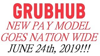 GrubHub's New Pay Model - Nationwide June 24th, 2019