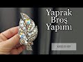 Bro yaprak yapm  leaf brooch diy