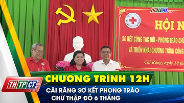 Cái Răng sơ kết phong trào chữ thập đỏ 6 tháng| Cần Thơ TV