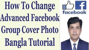 How To Change Advanced Facebook Group Cover Photo Bangla Tutorial