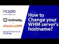How to change your WHM server&#39;s hostname? #GoDaddy #VPS #WHM #DNS #Hostname #IP #Domian