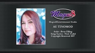 AU TINOMOD (Betty Elling) [ Audio] Lagu/Lirik : Nick Tudol