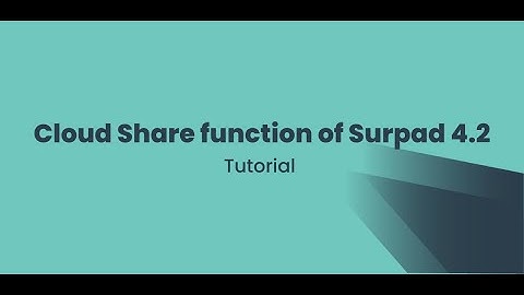 New Cloud Share Function of Surpad 4.2: Tutorial