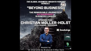 The Global Business Insights Podcast - S2 E5 - Christian Moeller-Holst CEO &amp; Founder of Goodwings