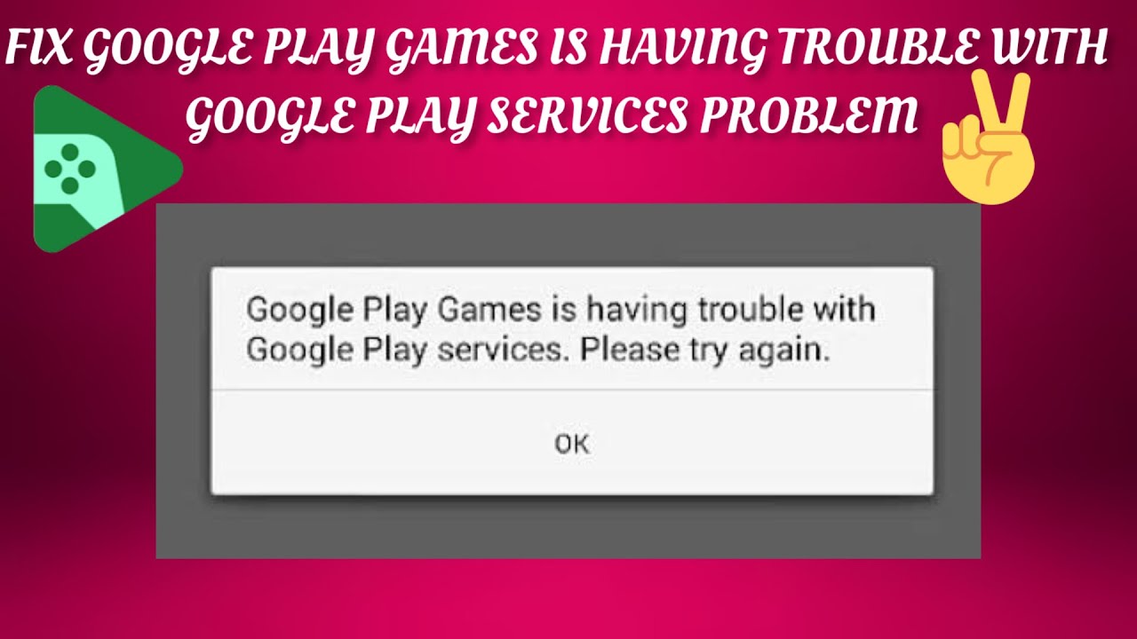 Fix 'Google Play Games is having trouble with Google Play services ...