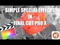 Special Effects in Final Cut Pro X - Beginners Guide