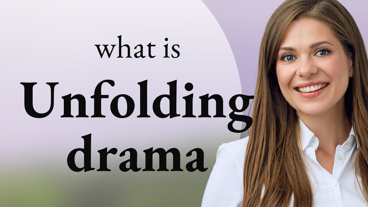 Unfolding the Mystery Understanding "Unfolding Drama" YouTube