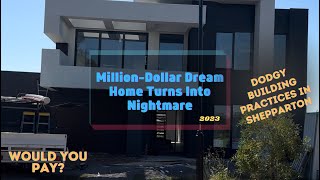 MillionDollar Dream Home Turns into Nightmare: Uncovering Dodgy Building Practices in Shepparton