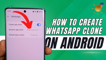 How to clone WhatsApp in Android Phone