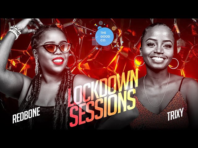 The Lockdown Sessions Ft Dj Redbone & Trixy #March class=