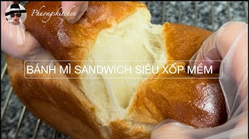 BÁNH MÌ SANDWICH Siêu xốp mềm- Dùng bột cái Poolish và Tangzong (Viet/Eng sub)