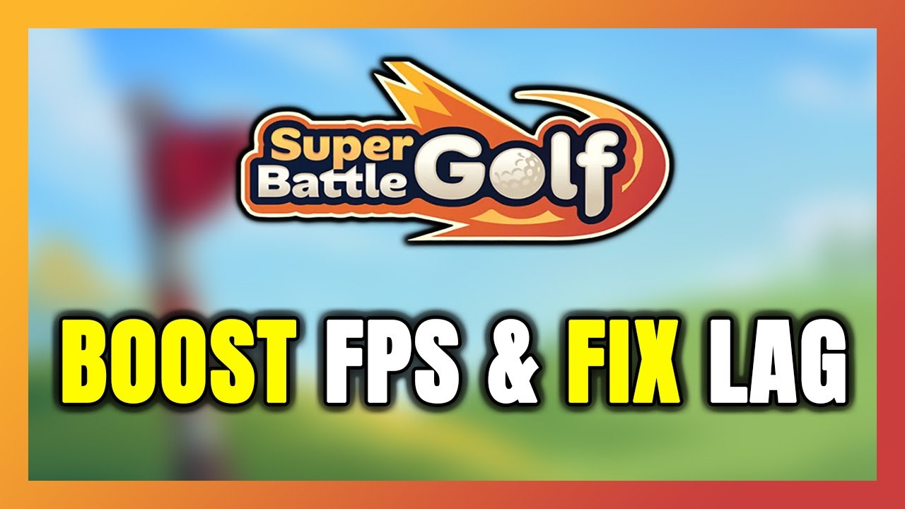 How to BOOST FPS and FIX LAG in Super Battle Golf! Optimization Guide ...