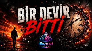 Bir Devir Bitti - İlkon Ai 2026
