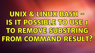 Unix & Linux: Bash - is it possible to use ${##} to remove substring from command result