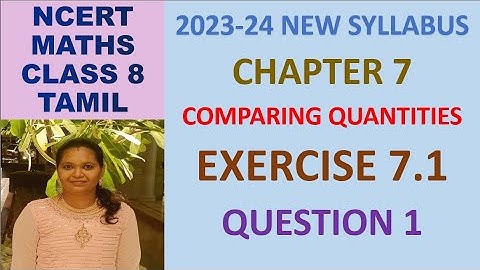 CLASS 8 MATHS CBSE NCERT IN TAMIL :CHAPTER 7 COMPARING QUANTITIES :EXERCISE 7.1| QUESTION 1| 2023-24