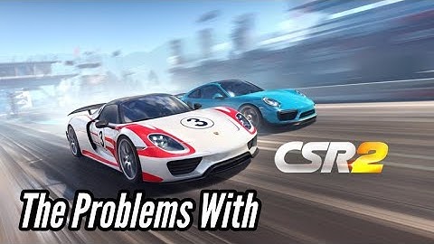 The Biggest Problems With Csr2.......