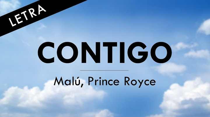 Malú, Prince Royce - CONTIGO - LETRA OFICIAL