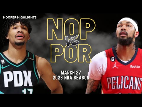New Orleans Pelicans vs Portland Trail Blazers Full Game Highlights | Mar 27 | 2023 NBA Season
