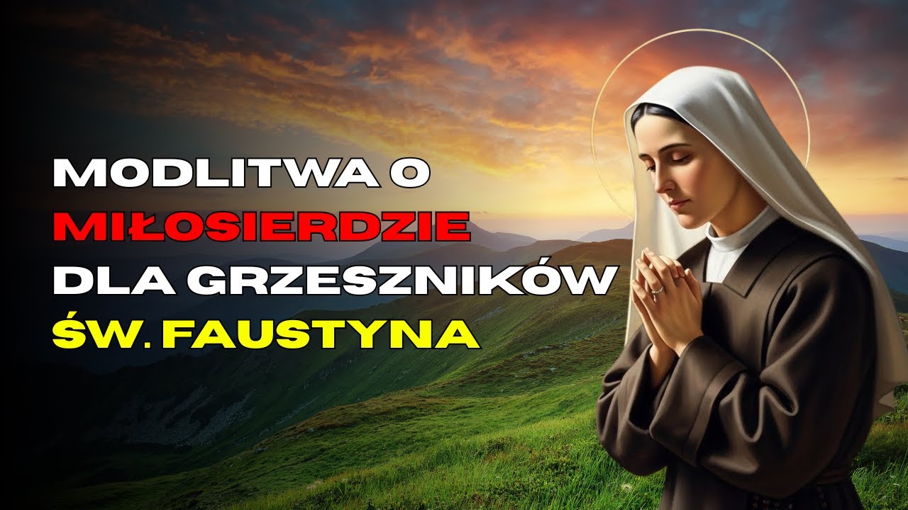 Modlitwa o Miłosierdzie dla Grzeszników | Św. Faustyna