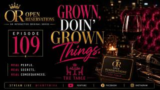 Open Reservations | EP 109: Grown, Doing Grown Things - The Table | Live Drama Series