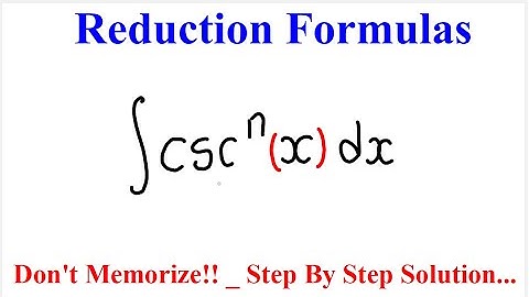 Determining The Reduction Formula For ∫csc^n x dx