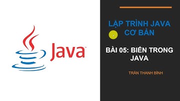 [Lập trình Java cơ bản] - Bài 05: Biến trong Java