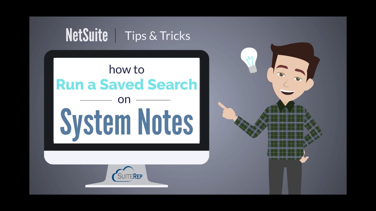NetSuite Tip How to Run a Saved Search on System Notes YouTube