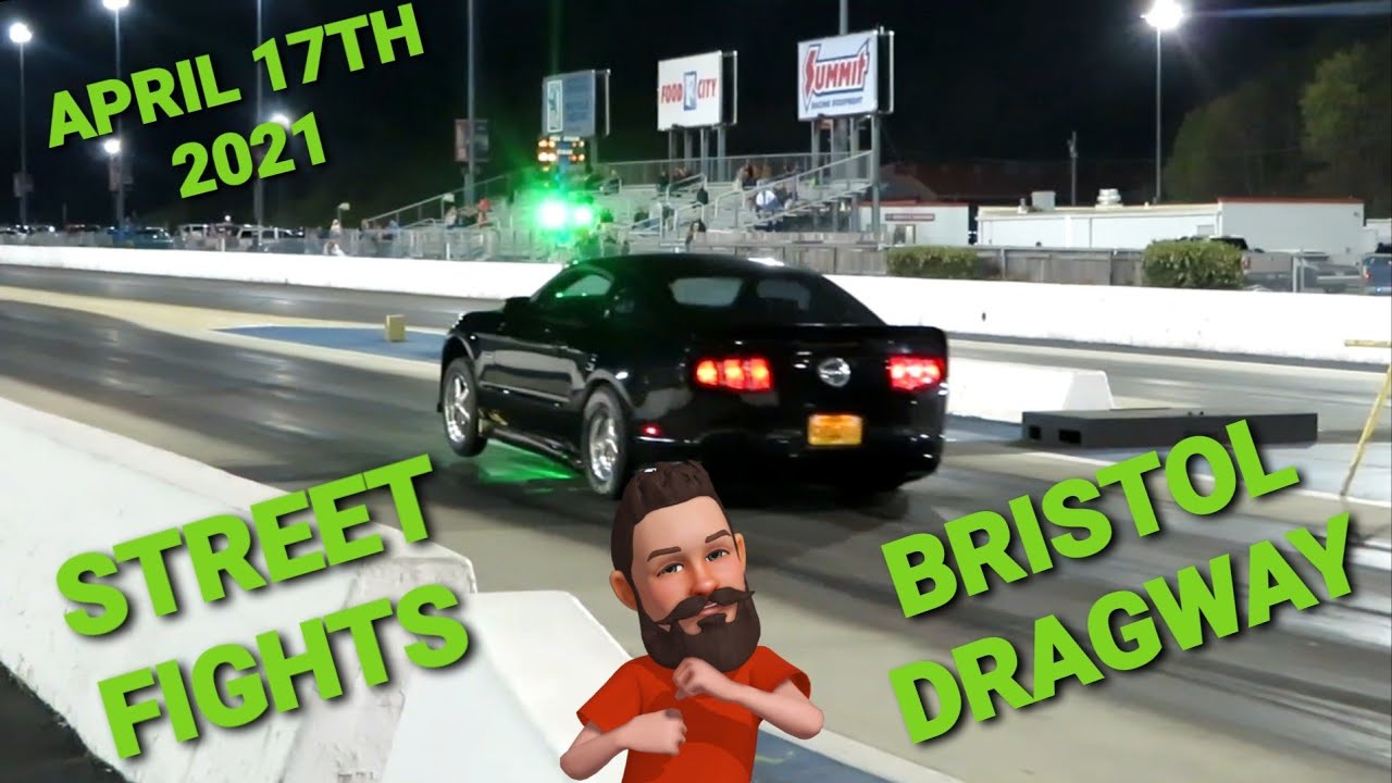SATURDAY NIGHT STREET FIGHTS SEASON OPENER BRISTOL DRAGWAY YouTube