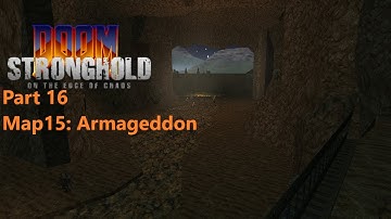 Doom 2 Stronghold: On the Edge of Chaos part 16 (no commentary)
