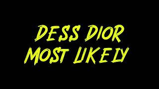 Dess Dior - Most Likely Instrumental
Dess Dior - Most Likely Instrumental Dess Dior - Most Likely Instrumental